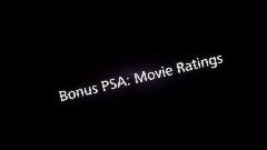 Bonus PSA: Movie Ratings