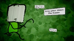 Arty alive time: the Game