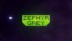 ZephyrGrey Intro