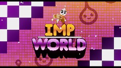 Imp World Gameplay Updates