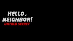 Hello, Neighbor! Untold Secret Trailer