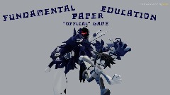 "Offical"  Fundamental paper education Game BETA 3 (DELAYED)