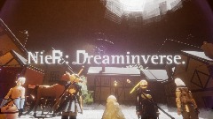 NieR Dreaminverse.