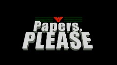 PAPERS PLEASE (in Dreams )