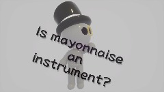 Is mayonnaise an instrument?