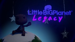 LittleBigPlanet Legacy (Pre-Alpha Version 0.2) (The Big Update)