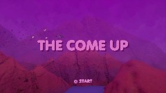 The Come Up