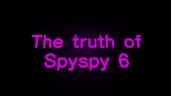 The truth of Spyspy 6 teaser trailer 1