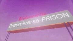 Dreamiverse PRISON