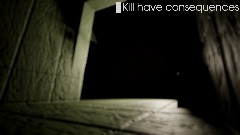 Kill have consequences