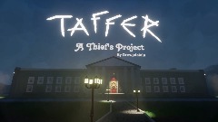Taffer: A Thief's Project