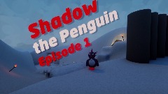 Shadow the Penguin Episode 1 [Story Based Platformer]
