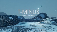 T-MINUS | Cinematic Teaser