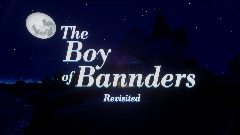 The Boy of Bannders : Revisited (Demo)