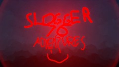 Slogger76 Adventures  😄