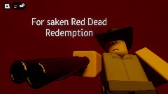For saken Dead Redemption only first mission done