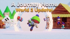 A Journey Home<term> World 2 Update!