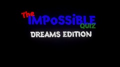 The Impossible Quiz: Dreams Edition(Speedrun Option Added)