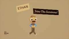 Ethan Joins The Survivors