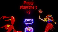 Poppy playtime chapter 3 v3!