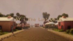 AY | The Last Of Us