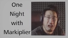 One Night with Markiplier