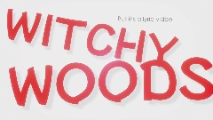 witchy woods dialogue but it's a lyric video