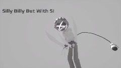 Silly Billy But With S!