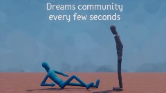 Dreams community every few seconds