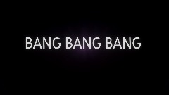 BANG BANG BANG  :FT Cocoa,Bassie