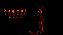 Scrap Shift Phase 2 Demo