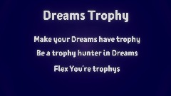 Dreams Trophies