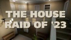 AY/IS THE HOUSE RAID OF '23