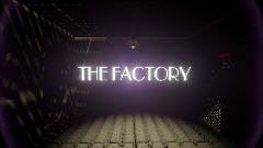 THE FACTORY