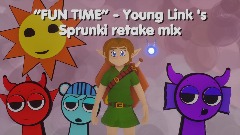 "FUN TIME" - Young Link 's Sprunki Retake mix