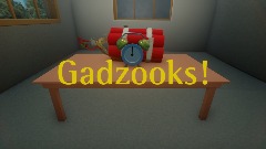 Gadzooks! You're A Bomb!