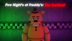 Five Night's at Freddy's:The Incident Alpha v0.3(BIG UPDATE!!!)