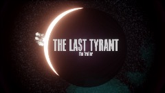 THE LAST TYRANT-{Trailer}