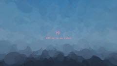 Hi.-Official music video