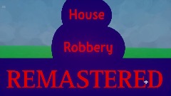 House Robbery: Remastered