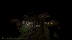 10 Hour Burst Man -  Boss Map - ITEM ASYLUM