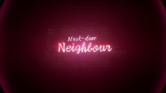 <term> Next-door Neighbour | Official Trailer