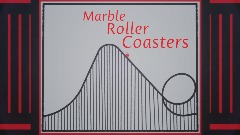 Marble Rollercoasters