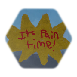 Its pain time!!!