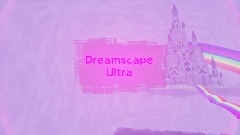 Dreamscape Ultra