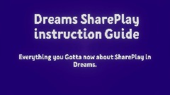 Dreams SharePlay instruction Guide