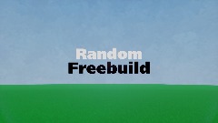 Random Freebuild v2.1 [Comment "/Collab" To Join]