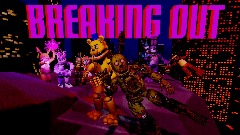 FNaF Song | Collaboration | Breaking Out by Ben Schuller