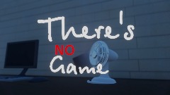 There's No Game [Test Puzzle Game I Did]