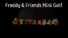 Freddy & Friends Mini Golf Demo